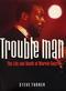 Marvin Gaye biographies: Trouble Man cover